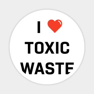 Real Genius - I Love Toxic Waste Magnet